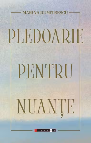 Pledoarie pentru nuanțe