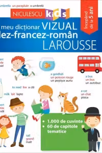 Primul meu dictionar vizual englez-francez-roman LAROUSSE