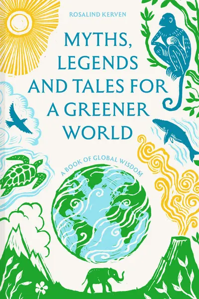 Myths, Legends and Tales for a Greener World