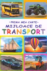 Prima mea carte Mijloace de transport