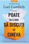 Poate ar fi bine sa discuti cu cineva