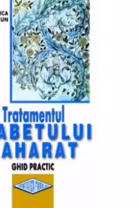 Tratamentul diabetului zaharat. Ghid practic