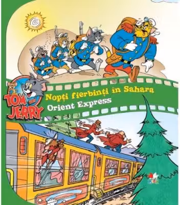 Tom & Jerry. Nopti fierbinti in Sahara. Orient Express Vol.1