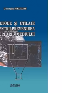 Metode si utilaje pentru prevenirea poluarii mediului