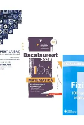 Pachet Bacalaureat 2026. Ghid complet pentru rezolvarea subiectelor Limba si literatura romana, Matematica M-stiintele-naturii si M-tehnologic si Fizica 100 variante rezolvate - Delia Ambrosie, Mihai Monea, Doru Badiu
