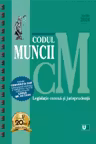 Codul muncii, legislație conexă și jurisprudență Aprilie 2024 Ed. Spiralața