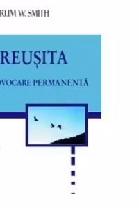 REUSITA. O provocare permanenta