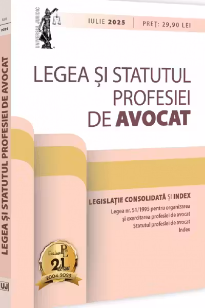 Legea și Statutul profesiei de avocat: iulie 2025