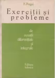 Exercitii si probleme de ecuatii diferentiale si integrale