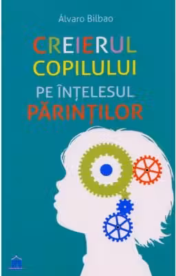 Creierul copilului pe intelesul parintilor