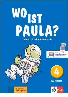Wo ist Paula? 4. Kursbuch. Deutsch für die Primarstufe - Ernst Endt, Michael Koenig, Petra Pfeifhofer