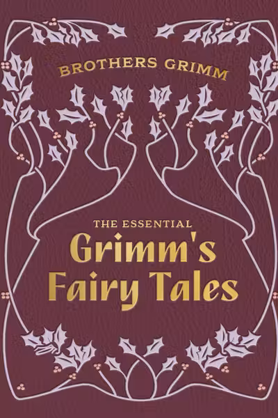The Essential Grimm's Fairy Tales