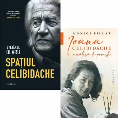 Pachet 2 carti: Spatiul Celibidache si Ioana Celibidache, o matusa de poveste - Stejarel Olaru, Monica Pillat