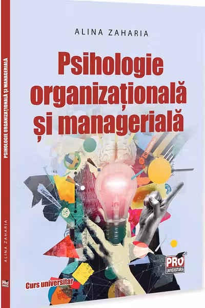 Psihologie organizationala si manageriala. Curs universitar