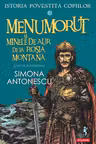 Istoria povestita copiilor. Volumul 3: Menumorut si minele de aur de la Rosia Montana