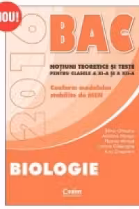 Biologie Bacalaureat 2016. Notiuni teoretice si teste pentru clasele a XI-a si a XII-a
