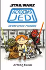 Star Wars. Academia Jedi. Un nou ucenic Padawan