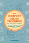 The Beginner's Guide to Divination