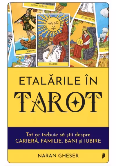 Etalarile in Tarot. Tot ce trebuie sa stii despre cariera familie bani si iubire