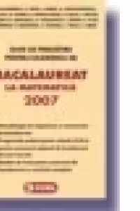 Bacalaureat la Matematica 2007. Enunturi si Modele de rezolvari. Materiale suport