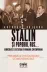 Stalin si poporul rus... Democratie si dictatura in Romania contemporana. Premisele instaurarii comunismului (vol.1)