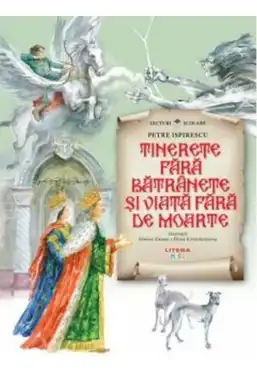 Lecturi scolare/ilustratii. Tinerete fara batrinete si viata farade moarte