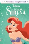 DISNEY. POVESTI DE NOAPTE BUNA. MICA SIRENA