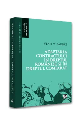 Adaptarea contractului in dreptul romanesc si in dreptul comparat