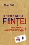 Descoperirea fiintei. Fundamentele analizei existentiale - Rollo May. Traducere de Victor Popescu