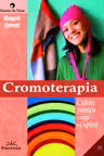 Cromoterapia. Culori pentru corp si spirit