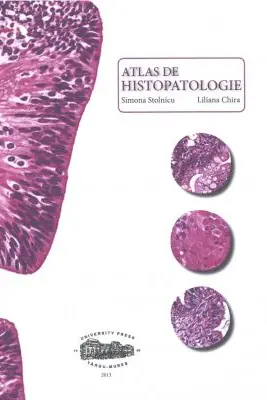 Atlas de histopatologie - Simona Stolnicu, Liliana Chira