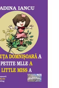 Micuta domnisoara A, lectura usoara. Petite Mlle A, lecture facile. Little Miss A, Easy Reading
