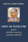 Carte de rugaciuni pentru zdrobirea inimii si umilinta sufletului