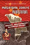 Purgatoriul sovietic in Basarabia: Directive ordine si indicatii ale NKGB-MGB 1944-1946