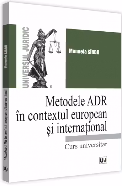 Metodele ADR în context european și internațional