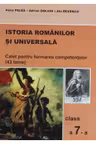 Istoria Romanilor si Universala. Caiet pentru formarea competentelor cl. a 7-a (43 teme)