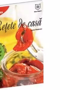 Retete de casa. Cele mai bune muraturi, gemuri si conserve