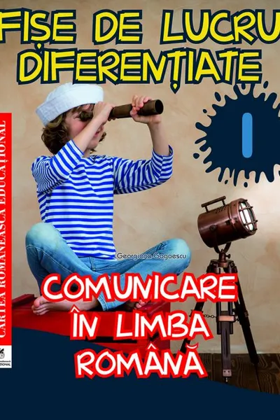 Fise de lucru diferentiate. Comunicare in limba romana. Clasa I