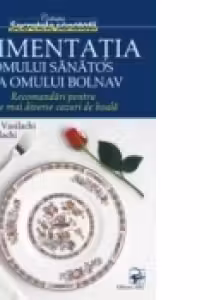 Alimentatia Omului Sanatos Si A Omului Bolnav