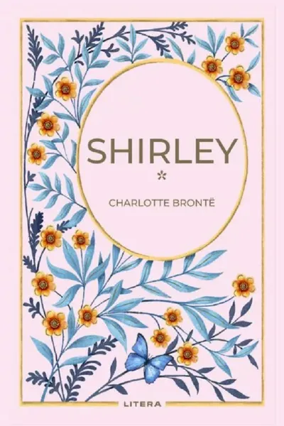 Romane nemuritoare. SHIRLEY. Vol. 1.