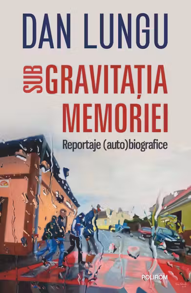 Sub gravitatia memoriei