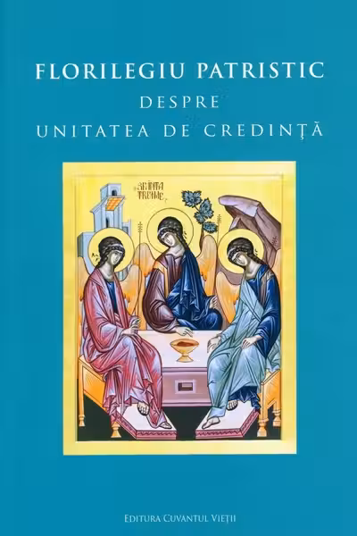 Florilegiu patristic despre unitatea de credință