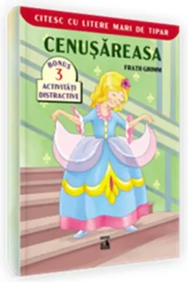 Cenușareasa-CITESC CU LITERE MARI DE TIPAR