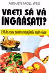 Vreți să vă îngrășați?