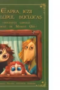 Capra, iezii si lupul buclucas. Povestea lupului crescut de Marele Urs