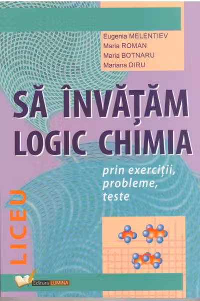 Sa invatam logic chimia Liceu