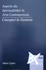 Aspecte ale spiritualitatii in arta contemporana. Conceptul de numinos