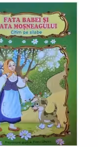 Citim pe silabe Fata babei si fata mosneagului
