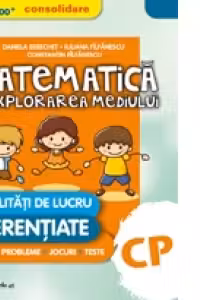 Matematica si Explorarea Mediului - Consolidare. Modalitati de lucru diferentiate. Clasa pregatitoare