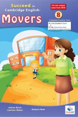 Succeed in A1 MOVERS 2018 Format. 8 Practice Tests Student's Edition with Audio & Answers Key - Andrew Betsis, Lawrence Mamas